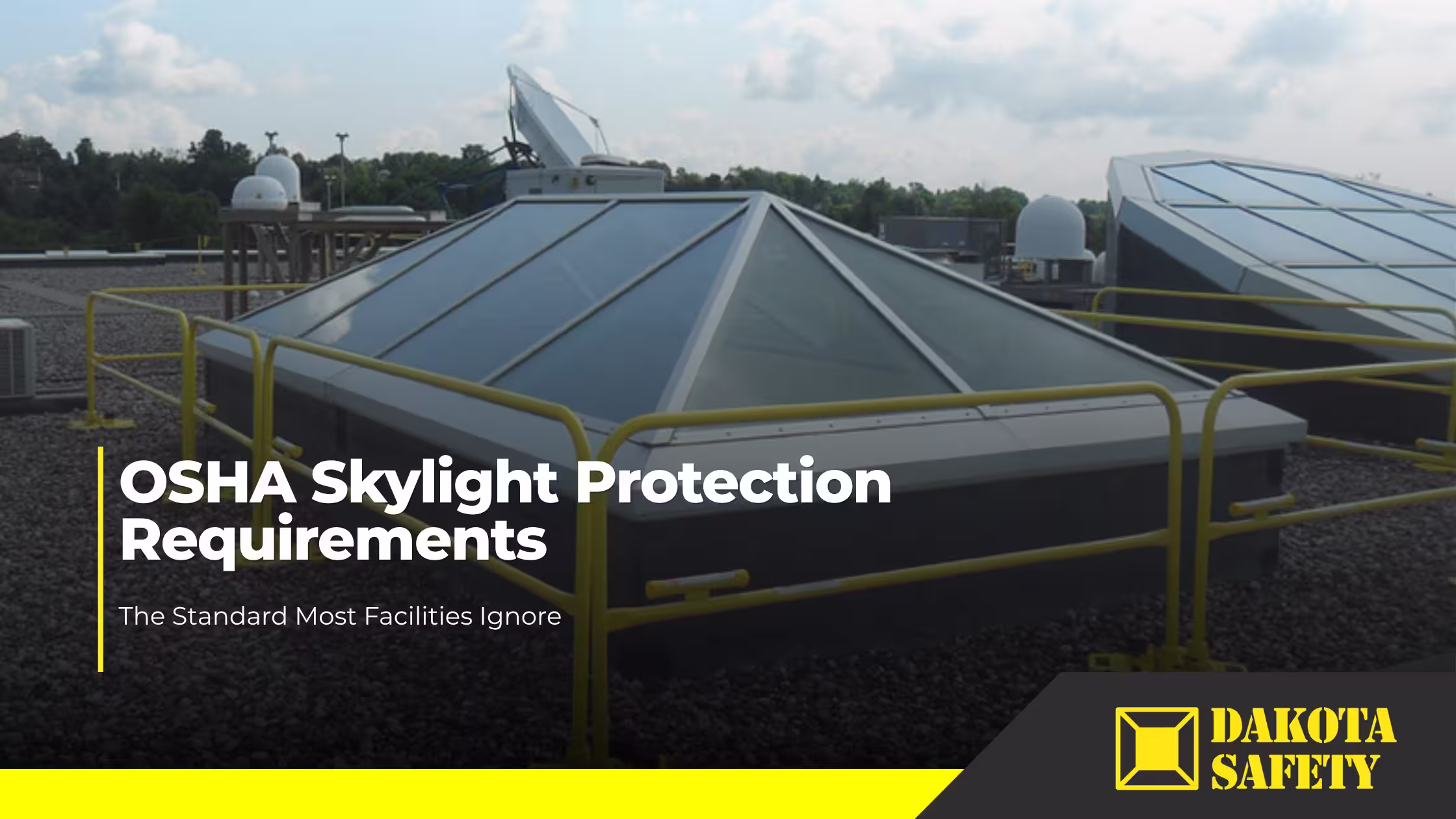 OSHA Skylight Protection Requirements: The Standard Most Facilities Ignore