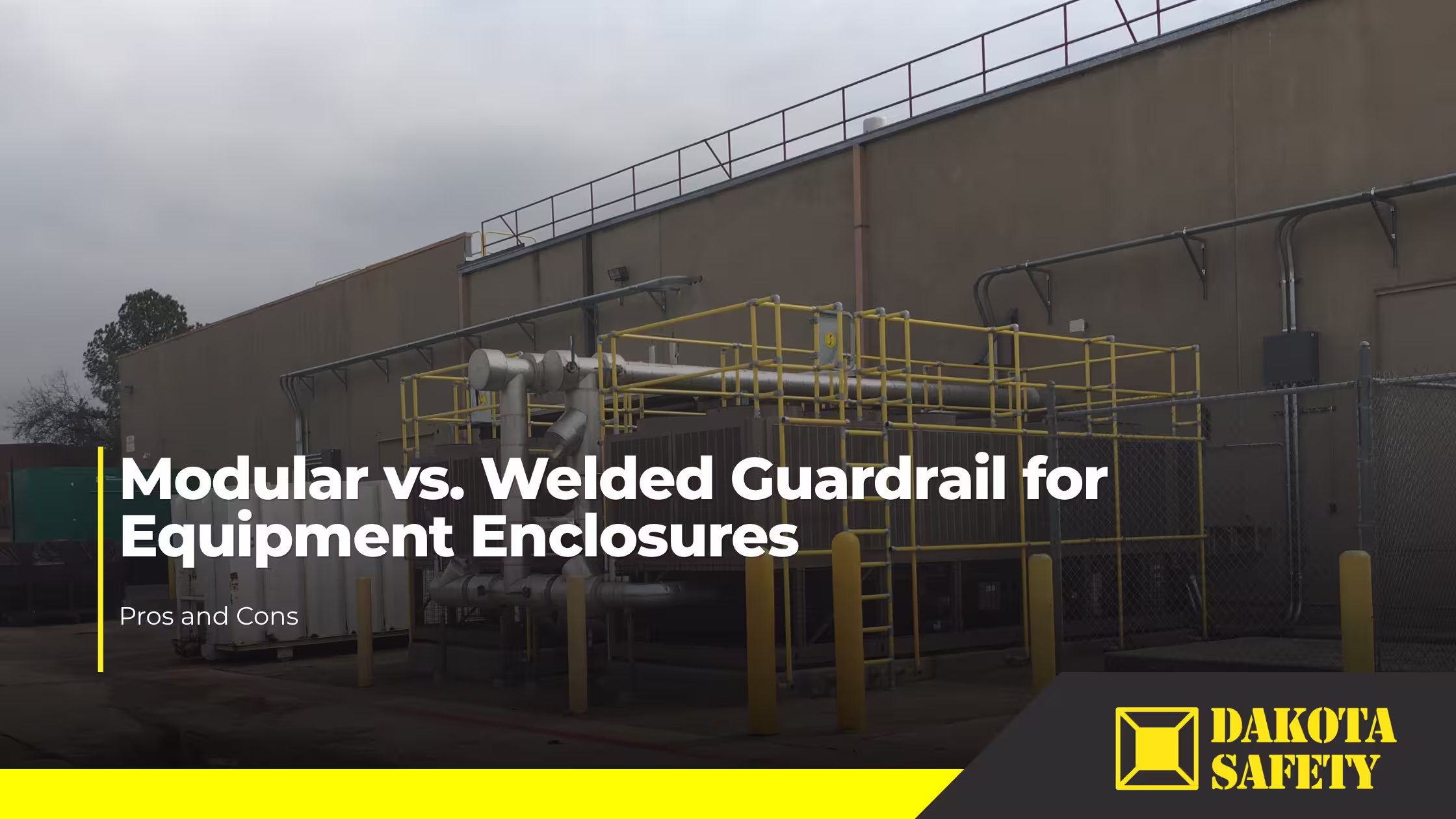 Modular vs. Welded Guardrail for Equipment Enclosures: Pros and Cons